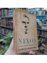 NIXON CHÂN DUNG CHÍNH TRỊ - EARL MAZO, STEPHEN HESS ( NGUYỄN VĂN CHÂU DỊCH) 