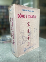 ĐÔNG Y TOÀN TẬP (BÌA CỨNG) - NGUYỄN TRUNG HOÀ