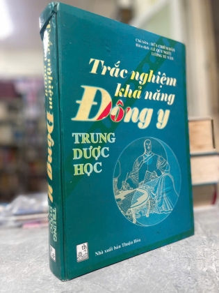 TRẮC NGHIỆM KHẢ NĂNG ĐÔNG Y TRUNG DƯỢC HỌC (BÌA CỨNG) - HỨA CHIÊM DÂN