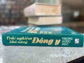 TRẮC NGHIỆM KHẢ NĂNG ĐÔNG Y TRUNG DƯỢC HỌC (BÌA CỨNG) - HỨA CHIÊM DÂN