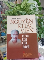 NGUYỄN KHẮC VIỆN NHƯ TÔI ĐÃ BIẾT - LÊ PHÚ KHẢI