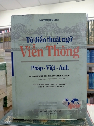 TỪ ĐIỂN THUẬT NGỮ VIỄN THÔNG PHÁP VIỆT ANH (BÌA CỨNG) - NGUYỄN HỮU VIỆN