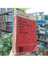 LA GUERRE RÉVOLUTION NAIRE DU VIETNAM - GABRIEL BONNET