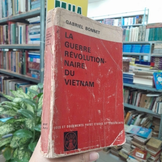 LA GUERRE RÉVOLUTION NAIRE DU VIETNAM - GABRIEL BONNET