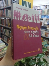 NGUYỄN TRƯỜNG TỘ CON NGƯỜI DI THẢO (BÌA CỨNG) - TRƯƠNG BÁ CẦN