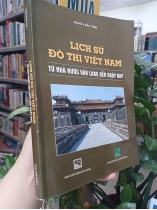 LỊCH SỬ ĐÔ THỊ VIỆT NAM TỪ NHÀ NƯỚC VĂN LANG ĐẾN NGÀY NAY - ĐOÀN KHẮC TÌNH