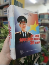 KẾT THÚC CUỘC CHIẾN TRANH 30 NĂM (BÌA CỨNG) - TRẦN VĂN TRÀ 