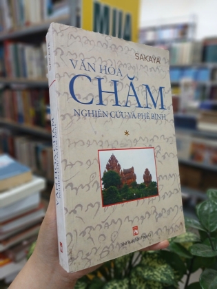 VĂN HÓA CHĂM NGHIÊN CỨU VÀ PHÊ BÌNH (TẬP 1) - SAKAYA 