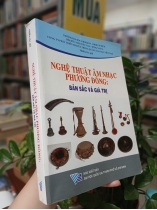 NGHỆ THUẬT ÂM NHẠC PHƯƠNG ĐÔNG - BẢN SẮC VÀ GIÁ TRỊ