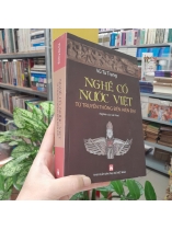 NGHỀ CỔ NƯỚC VIỆT TỪ TRUYỀN THỐNG ĐẾN HIỆN ĐẠI - VŨ TỪ TRANG