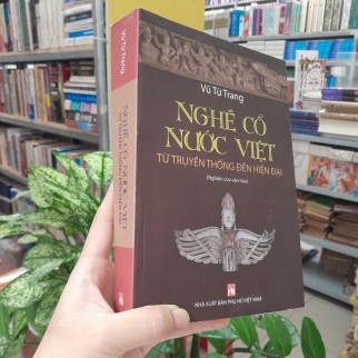 NGHỀ CỔ NƯỚC VIỆT TỪ TRUYỀN THỐNG ĐẾN HIỆN ĐẠI - VŨ TỪ TRANG