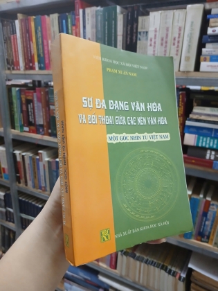 SỰ ĐA DẠNG VĂN HÓA VÀ ĐỐI THOẠI GIỮA CÁC NỀN VĂN MINH - PHẠM XUÂN NAM
