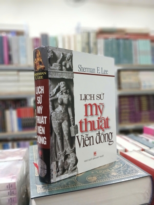 LỊCH SỬ MỸ THUẬT VIỄN ĐÔNG - SHERMAN E. LEE