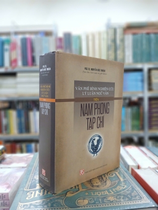 VĂN PHÊ BÌNH NGHIÊN CỨU LÝ LUẬN NGỮ VĂN TRÊN NAM PHONG TẠP CHÍ - NGUYỄN ĐỨC THUẬN