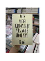 MƯỜI KHUÔN MẶT VĂN NGHỆ HÔM NAY - TẠ TỴ (HUỆ QUANG IN ẤN)