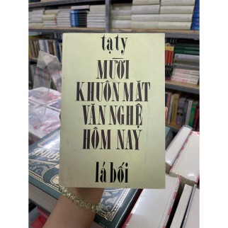 MƯỜI KHUÔN MẶT VĂN NGHỆ HÔM NAY - TẠ TỴ (HUỆ QUANG IN ẤN)
