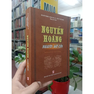 NGUYỄN HOÀNG NGƯỜI MỞ CÕI - PHAN HUY LÊ, ĐỖ BANG