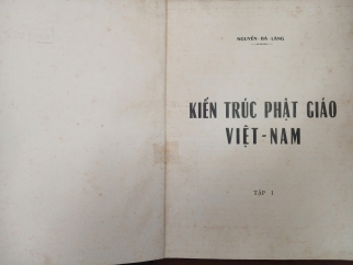 KIẾN TRÚC PHẬT GIÁO VIỆT NAM TẬP 1 - NGUYỄN BÁ LĂNG (TẶNG KÈM TẬP 2 CỦA HUỆ QUANG)
