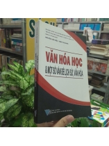 VĂN HOÁ HỌC & MỘT SỐ VẤN ĐỀ LỊCH SỬ, VĂN HOÁ - NGUYỄN VĂN HIỆU, ĐINH THỊ DUNG