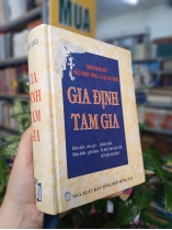 GIA ĐỊNH TAM GIA (BÌA CỨNG) - HOÀI ANH BIÊN DỊCH & CHÚ GIẢI