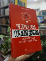 THẾ GIỚI BÊN TRONG CON NGƯỜI SÁNG TẠO - PHAN DŨNG