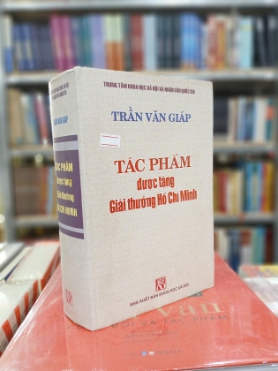 TÁC PHẨM ĐƯỢC TẶNG GIẢI THƯỞNG HỒ CHÍ MINH - TRẦN VĂN GIÁP 