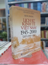 LỊCH SỬ KINH TẾ VIỆT NAM 1945 - 2000 TẬP 1 (BÌA CỨNG) - ĐẶNG PHONG 
