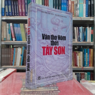 VĂN THƠ NÔM THỜI TÂY SƠN - NGUYỄN CẨM THÚY, NGUYỄN PHẠM HÙNG
