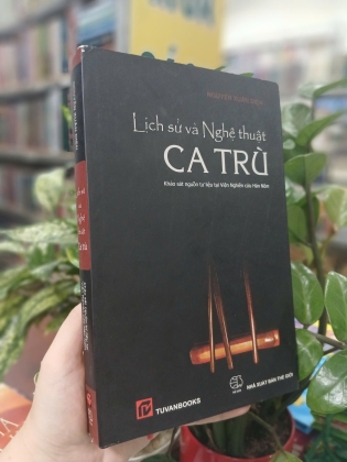 LỊCH SỬ VÀ NGHỆ THUẬT CA TRÙ - NGUYỄN XUÂN DIỆN