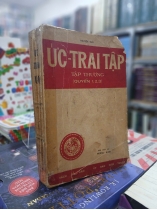 ỨC TRAI TẬP (TẬP THƯỢNG - QUYỂN 1, 2, 3) - NGUYỄN TRÃI (BẢN DỊCH CỦA HOÀNG KHÔI)