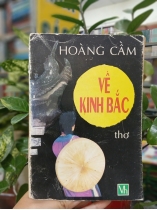 VỀ KINH BẮC - HOÀNG CẦM [CÓ CHỮ KÝ TÁC GIẢ]