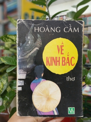 VỀ KINH BẮC - HOÀNG CẦM [CÓ CHỮ KÝ TÁC GIẢ]
