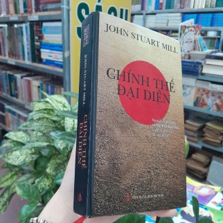 CHÍNH THỂ ĐẠI DIỆN - JONH STUART MILL ( NGUYỄN VĂN TRỌNG, BÙI VĂN NAM SƠN DỊCH) [ BÌA CỨNG ] 