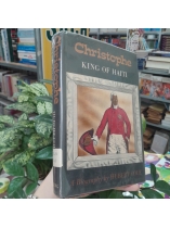 CHRISTOPHE KING OF HAITI - HUBERT COLE ( BÌA CỨNG)
