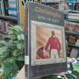 CHRISTOPHE KING OF HAITI - HUBERT COLE ( BÌA CỨNG)