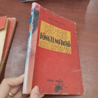 HỘI NGHỊ VIỆT - PHÁP ( FONTAINEBLEAU) THÁNG BẢY 1946 - TRÌNH QUỐC QUANG ( TRỌN BỘ)