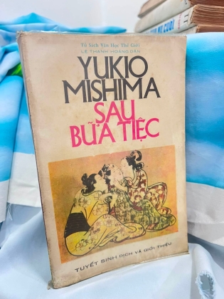 SAU BỮA TIỆC - YUKIO MISHIMA (TUYẾT SINH dịch thuật)