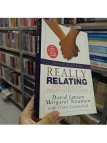 REALLY RELATING HOW TO BUILD AN ENDURING RELATIONSHIP - JANSEN, NEWMAN