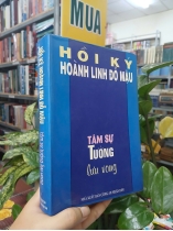 HỒI KÝ HOÀNH LINH ĐỖ MẬU - TÂM SỰ TƯỚNG LƯU VONG