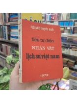 TIỂU TỰ ĐIỂN NHÂN VẬT LỊCH SỬ VIỆT NAM - NGUYỄN HUYỀN ANH 