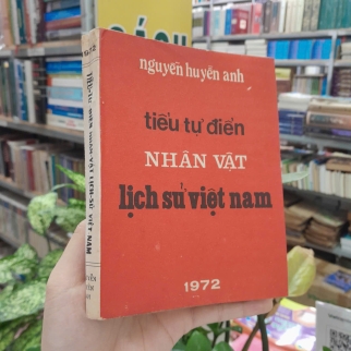 TIỂU TỰ ĐIỂN NHÂN VẬT LỊCH SỬ VIỆT NAM - NGUYỄN HUYỀN ANH 