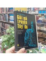 GIẢI MÃ TRUYỆN TÂY DU - LÊ ANH DŨNG [ BẢN ĐẶC BIỆT, CÓ CHỮ KÝ TÁC GIẢ]