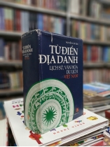 TỪ ĐIỂN ĐỊA DANH LỊCH SỬ VĂN HÓA DU LỊCH VIỆT NAM (BÌA CỨNG) - NGUYỄN VĂN TÂN