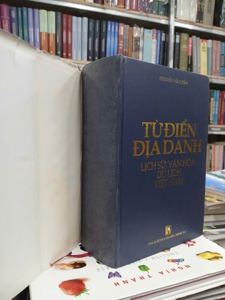 TỪ ĐIỂN ĐỊA DANH LỊCH SỬ VĂN HÓA DU LỊCH VIỆT NAM (BÌA CỨNG) - NGUYỄN VĂN TÂN
