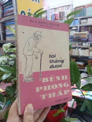 TÔI THẮNG ĐƯỢC BỆNH PHONG THẤP - BENOIT RIDAYRE (Hoàng Văn dịch)