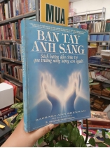 BÀN TAY ÁNH SÁNG - BARBARA ANN BRENNAN (NGƯỜI DỊCH:  LÊ TRỌNG BỔNG)
