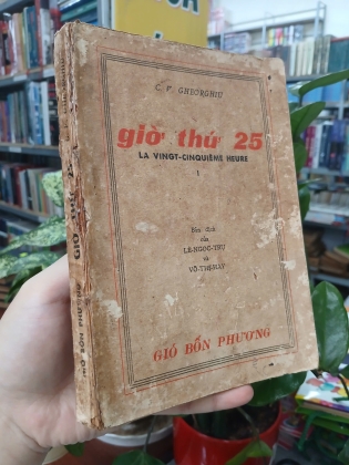 GIỜ THỨ HAI MƯƠI LĂM (QUYỂN 1) - C. V. GHEORGHIU (BẢN DỊCH CỦA LÊ NGỌC TRỤ VÀ VÕ THỊ HAY)