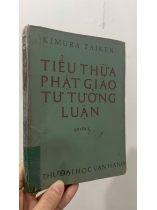 TIỂU THỪA PHẬT GIÁO TƯ TƯỞNG LUẬN - QUYỂN 1