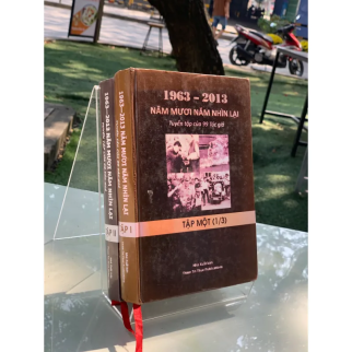 1963 - 2013 NĂM MƯƠI NĂM NHÌN LẠI (TẬP 1 VÀ 3) - NHIỀU TÁC GIẢ
