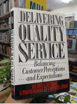 DELIVERING QUALITY SERVICE - ZATHAML, PARASURAMAN AND BERRY